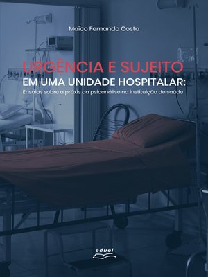 cover image of Urgência e sujeito numa unidade hospitalar